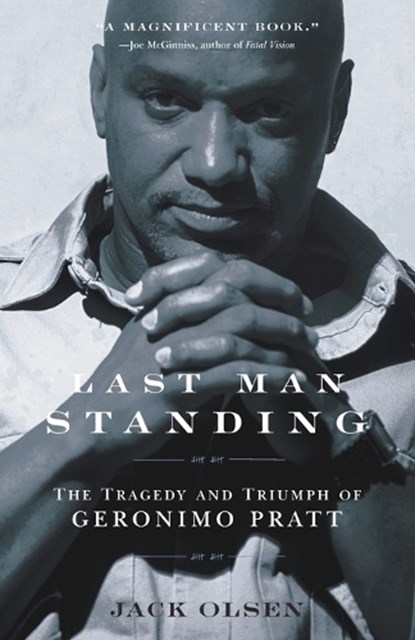 Last Man Standing: The Tragedy and Triumph of Geronimo Pratt, Jack Olsen - Paperback - 9780385493680