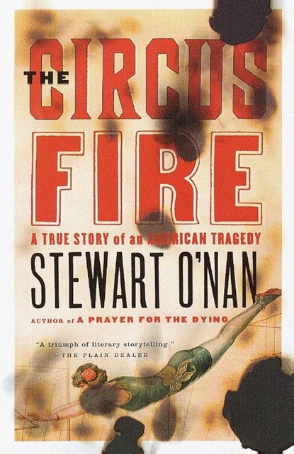 The Circus Fire, Stewart O'Nan - Paperback - 9780385496858
