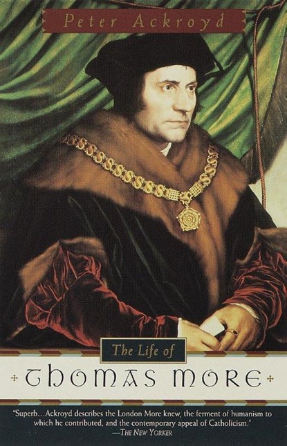 Ackroyd, P: Life of Thomas More, Peter Ackroyd - Paperback - 9780385496933