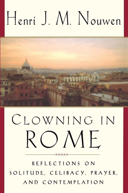 Clowning in Rome, Henri J. M. Nouwen - Paperback - 9780385499996