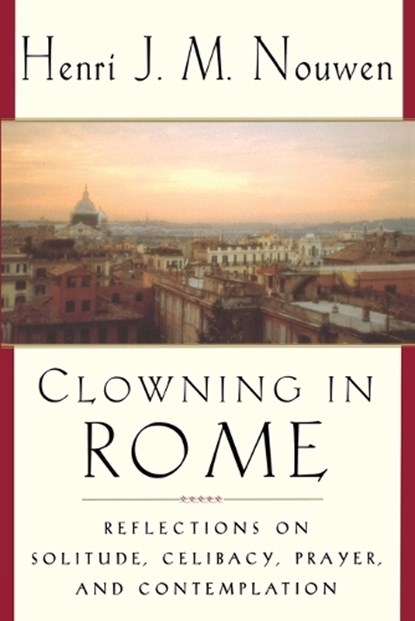 Clowning in Rome, Henri J. M. Nouwen - Paperback - 9780385499996