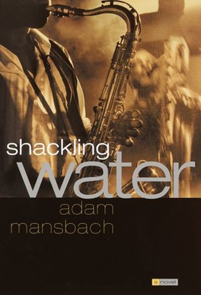 Shackling Water, Adam Mansbach - Ebook - 9780385505369