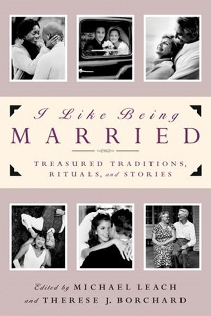 I Like Being Married, Michael Leach ; Therese J. Borchard - Ebook - 9780385505536