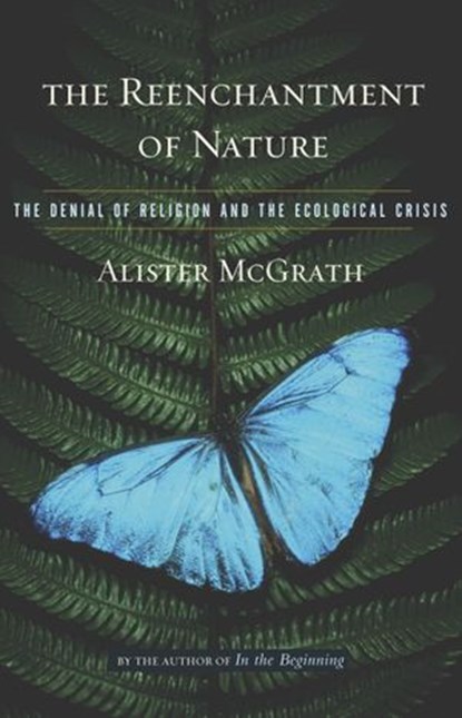 The Reenchantment of Nature, Alister McGrath - Ebook - 9780385508261
