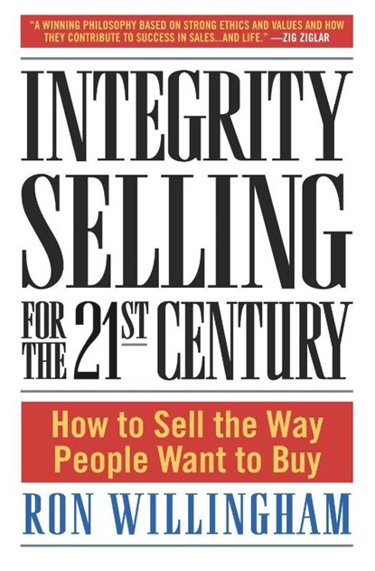 Integrity Selling for the 21st Century, Ron Willingham - Gebonden - 9780385509565