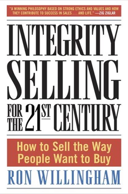 Integrity Selling for the 21st Century, Ron Willingham - Ebook - 9780385515139