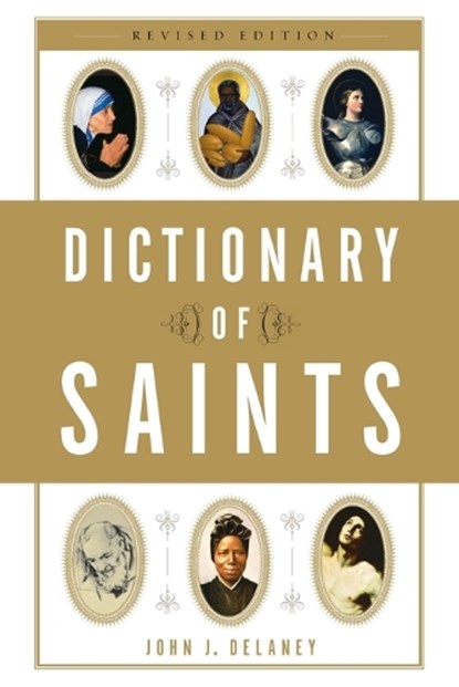 Dictionary of Saints, John J. Delaney - Paperback - 9780385515207