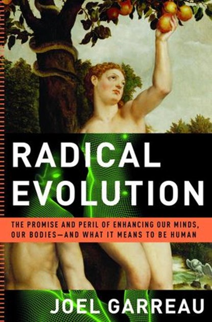 Radical Evolution, Joel Garreau - Ebook - 9780385515764