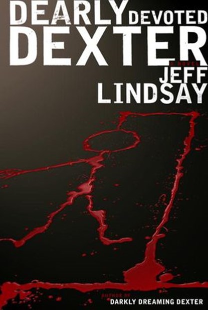 Dearly Devoted Dexter, Jeff Lindsay - Ebook - 9780385515801