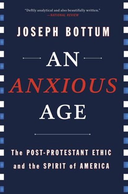 An Anxious Age, Joseph Bottum - Ebook - 9780385521468