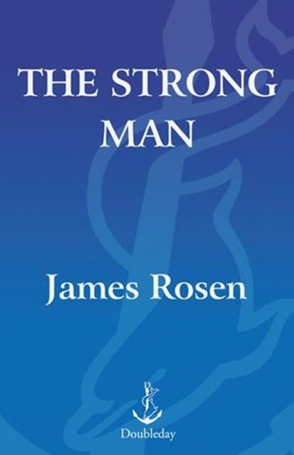 The Strong Man, James Rosen - Ebook - 9780385525466