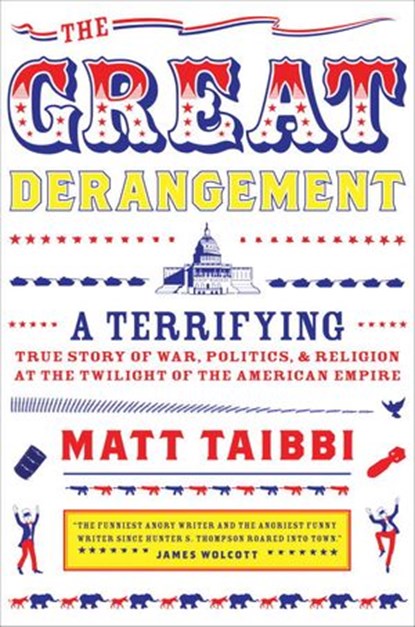 The Great Derangement, Matt Taibbi - Ebook - 9780385525701