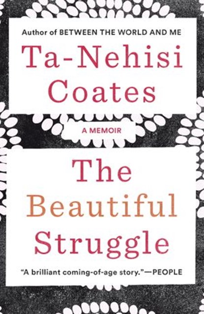 The Beautiful Struggle, Ta-Nehisi Coates - Ebook - 9780385526845