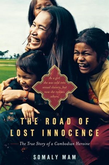 The Road of Lost Innocence, Somaly Mam - Ebook - 9780385528542