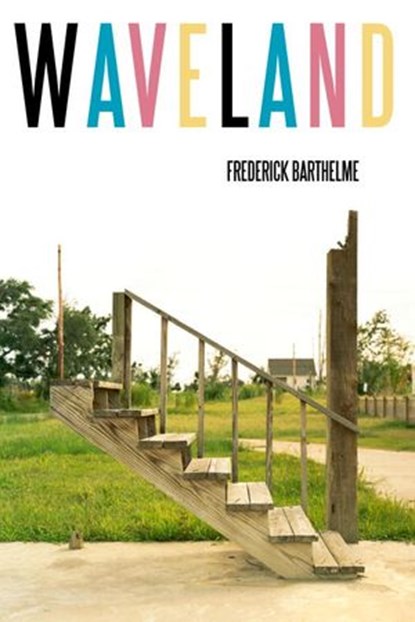 Waveland, Frederick Barthelme - Ebook - 9780385529327