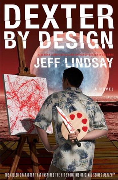 Dexter by Design, Jeff Lindsay - Ebook - 9780385530149