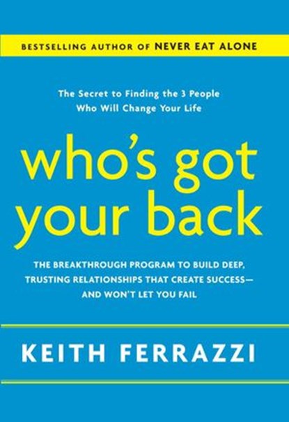 Who's Got Your Back, Keith Ferrazzi - Ebook - 9780385530224