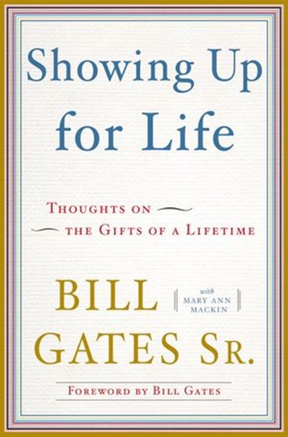 Showing Up for Life, Mary Ann Mackin ; Bill Gates Sr. - Ebook - 9780385530378