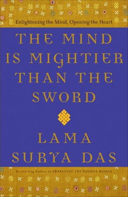 The Mind Is Mightier Than the Sword, Lama Surya Das - Ebook - 9780385530514