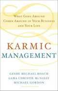 Karmic Management | Geshe Michael Roach ; Lama Christie McNally ; Michael Gordon | 