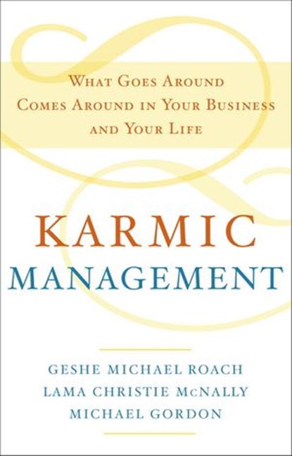 Karmic Management, Geshe Michael Roach ; Lama Christie McNally ; Michael Gordon - Ebook - 9780385530576
