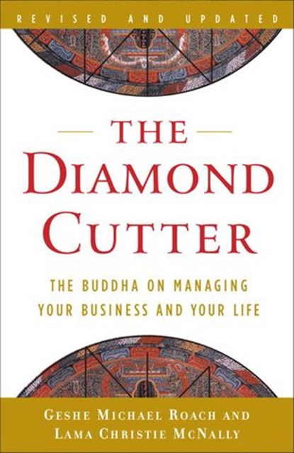 The Diamond Cutter, Geshe Michael Roach ; Lama Christie McNally - Ebook - 9780385530644