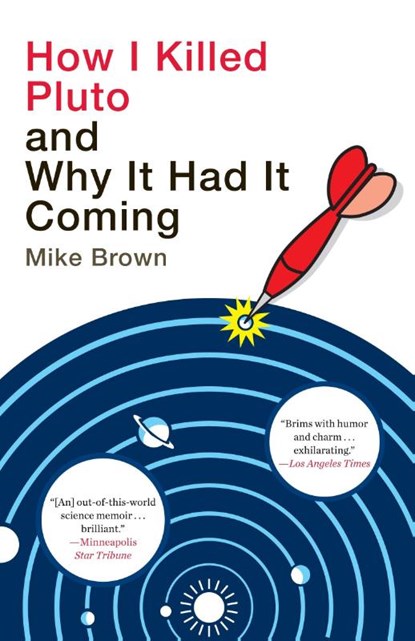 How I Killed Pluto and Why It Had It Coming, Mike Brown - Paperback - 9780385531108
