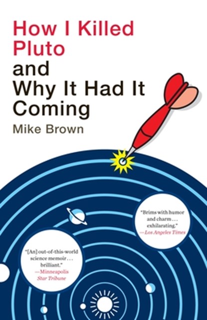 How I Killed Pluto and Why It Had It Coming, Mike Brown - Paperback - 9780385531108