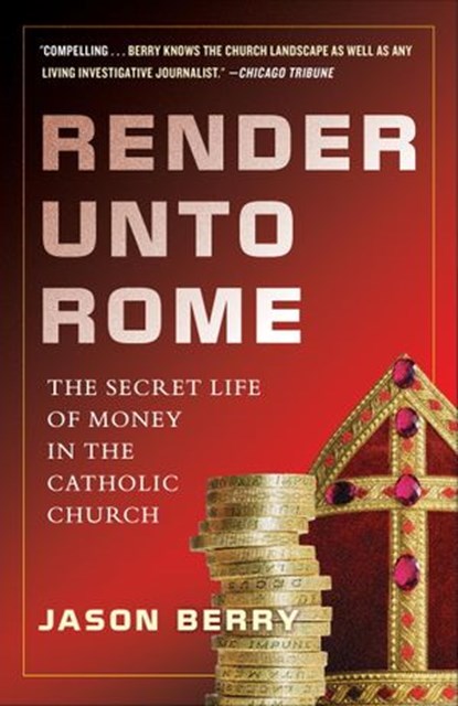 Render Unto Rome, Jason Berry - Ebook - 9780385531337