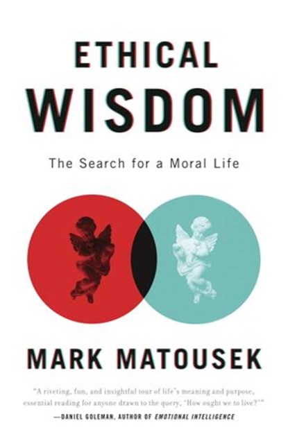 Ethical Wisdom, Mark Matousek - Ebook - 9780385532600