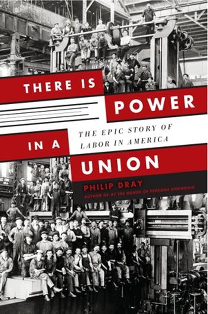 There is Power in a Union, Philip Dray - Ebook - 9780385533607
