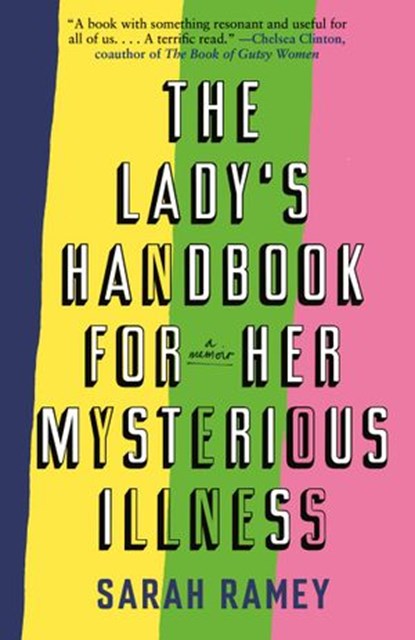 The Lady's Handbook for Her Mysterious Illness, Sarah Ramey - Ebook - 9780385534086