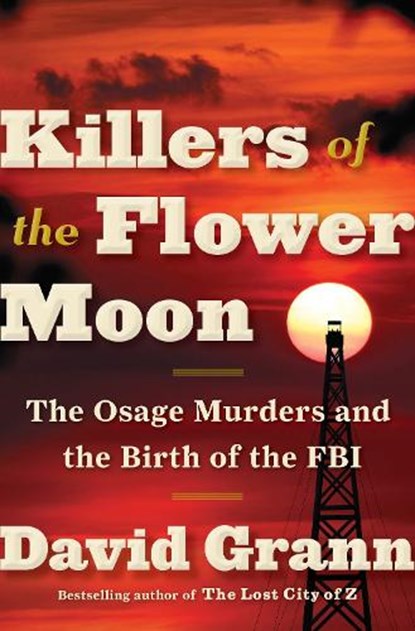 Killers of the Flower Moon, David Grann - Gebonden - 9780385534246