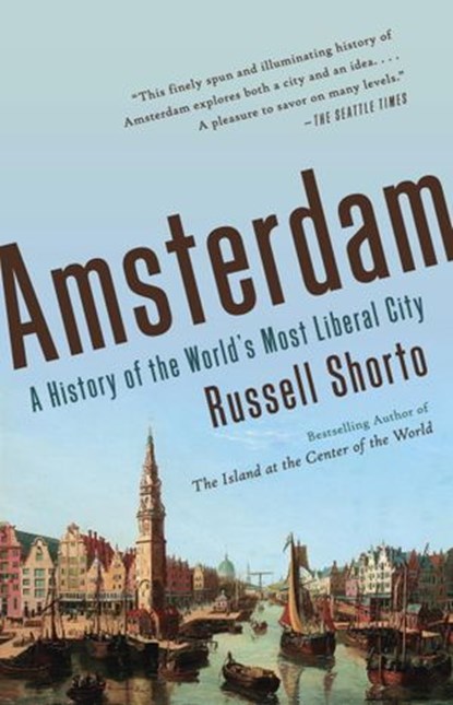 Amsterdam, Russell Shorto - Ebook - 9780385534581