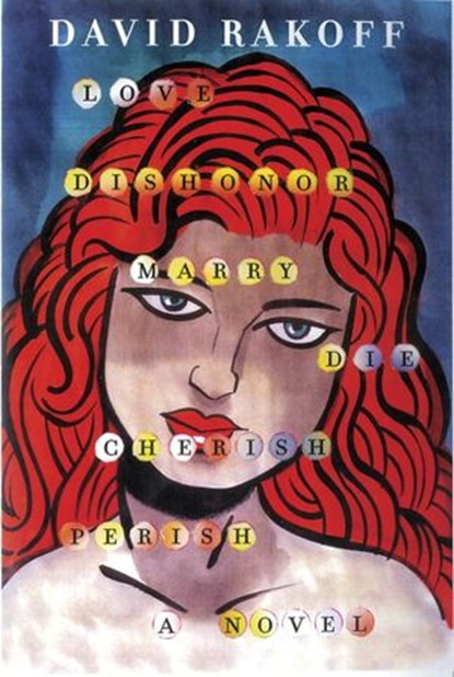 Love, Dishonor, Marry, Die, Cherish, Perish, David Rakoff - Ebook - 9780385535229