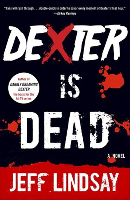 Dexter Is Dead, Jeff Lindsay - Ebook - 9780385536547