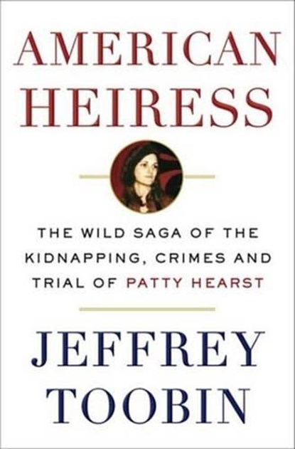 American Heiress, Jeffrey Toobin - Ebook - 9780385536721
