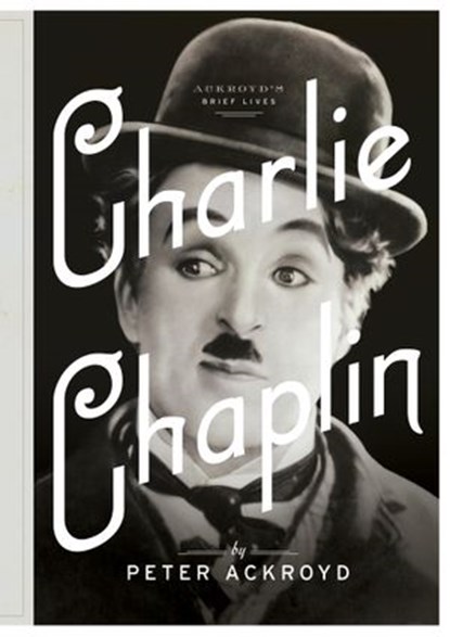 Charlie Chaplin, Peter Ackroyd - Ebook - 9780385537384