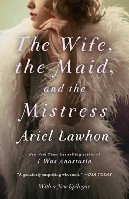 The Wife, the Maid, and the Mistress, Ariel Lawhon - Ebook - 9780385537636