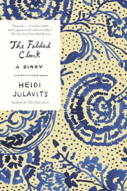 The Folded Clock, Heidi Julavits - Ebook - 9780385538992