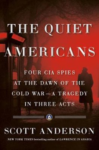 Quiet Americans, ANDERSON,  Scott - Gebonden - 9780385540452