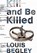 Kill And Be Killed, Louis Begley - Gebonden - 9780385540711