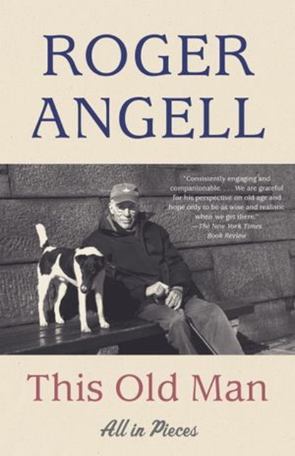 This Old Man, Roger Angell - Ebook - 9780385541145
