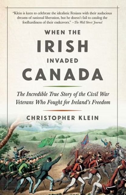 When the Irish Invaded Canada, Christopher Klein - Ebook - 9780385542616