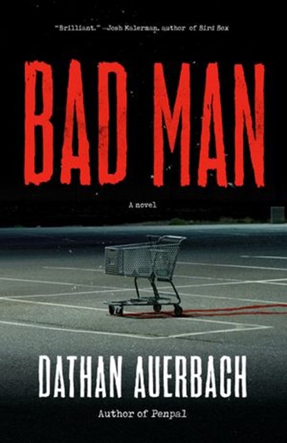 Bad Man, Dathan Auerbach - Ebook - 9780385542937