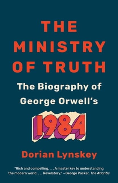 The Ministry of Truth, Dorian Lynskey - Ebook - 9780385544061