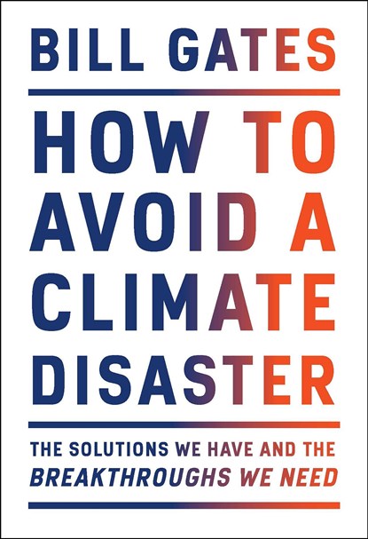 How to Avoid a Climate Disaster, Bill Gates - Gebonden Gebonden - 9780385546133