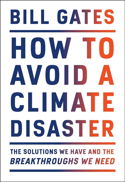 How to Avoid a Climate Disaster, Bill Gates - Gebonden - 9780385546133
