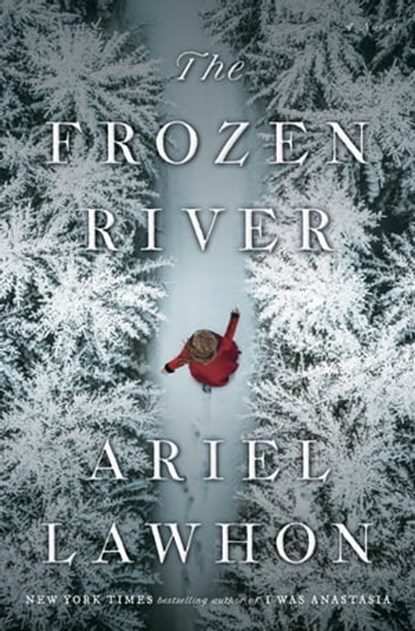 The Frozen River: A GMA Book Club Pick, Ariel Lawhon - Ebook - 9780385546881