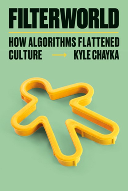 Filterworld, Kyle Chayka - Gebonden - 9780385548281